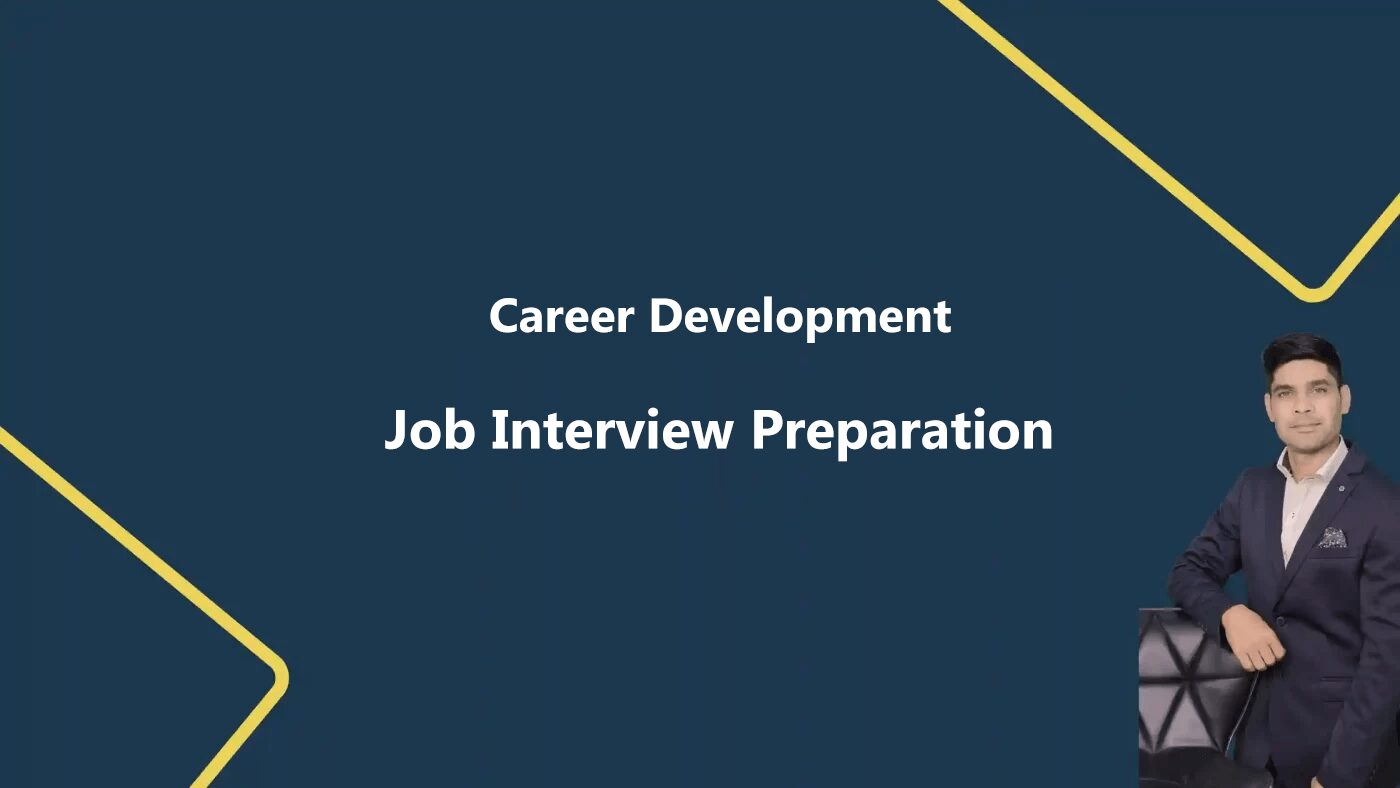 Career Development Job Interview Preparation - The kirit patel