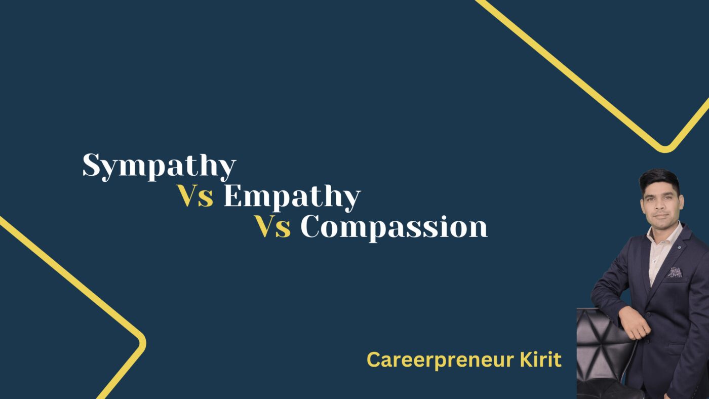 Sympathy Vs Empathy Vs Compassion